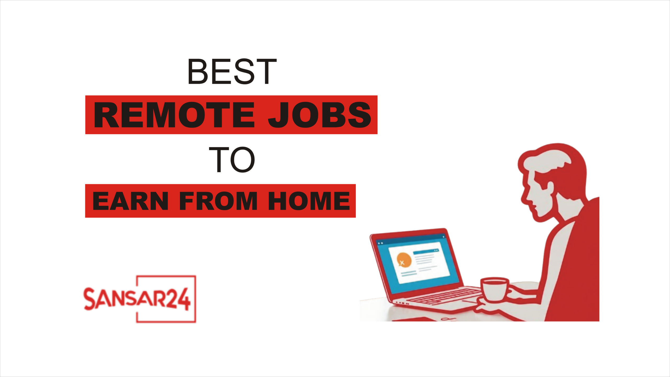 Remote Income Solution Top Remote Opportunities to Earn from Home - Sansar24 - Earn, Food, Travel