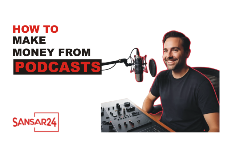How To Make Money From Podcasts